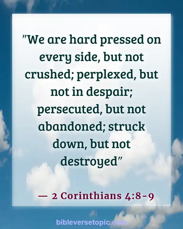 Bible Verses About Keeping Faith In Hard Times (2 Corinthians 4:8-9)