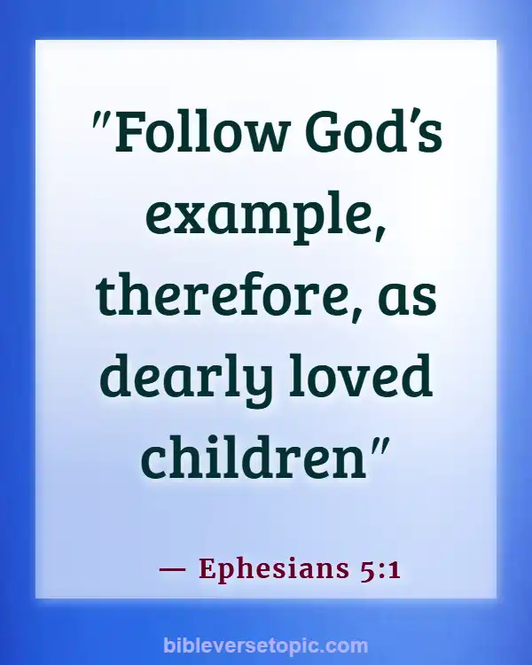 Bible Verses About Not Following The World (Ephesians 5:1)