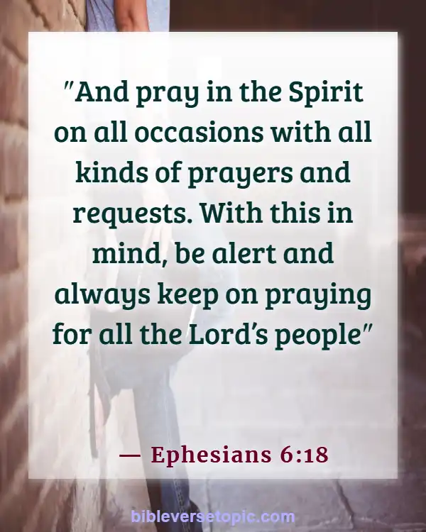 Bible Verses About Not Following The World (Ephesians 6:18)
