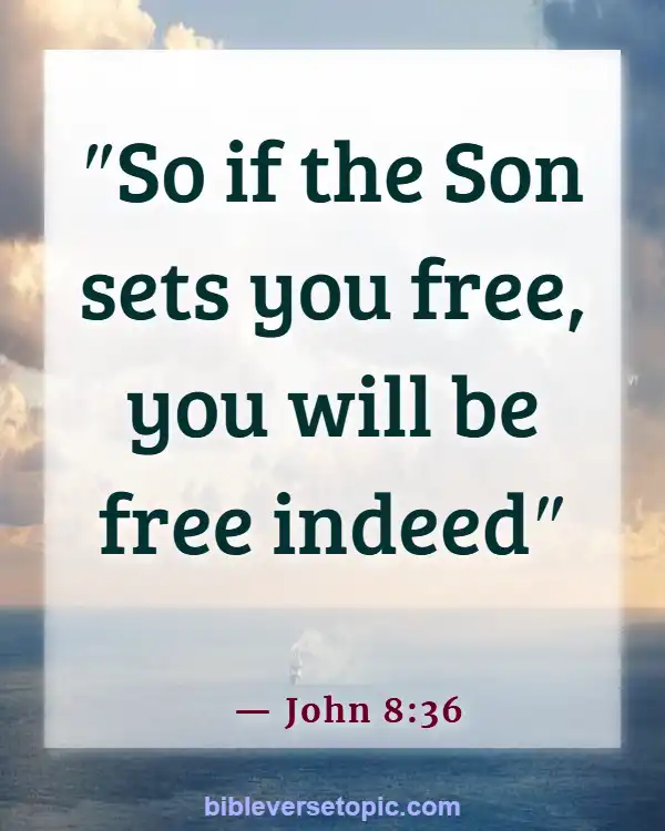 Bible Verses About Breaking Addiction (John 8:36)