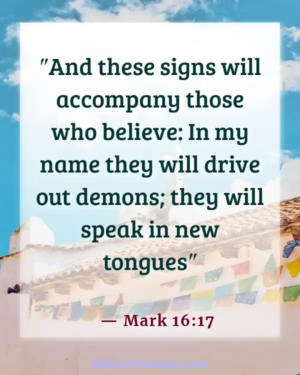 Bible Verses To Keep Evil Spirits Away (Mark 16:17)