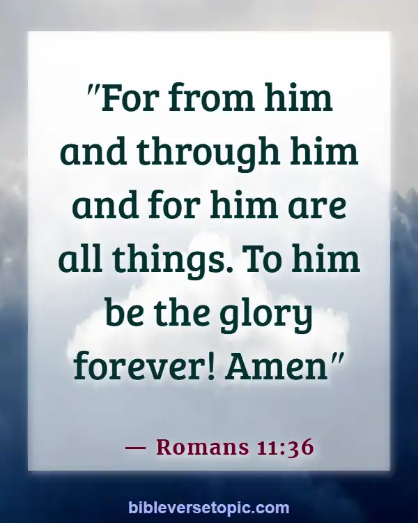 Bible Verses About Finding Your Purpose (Romans 11:36)