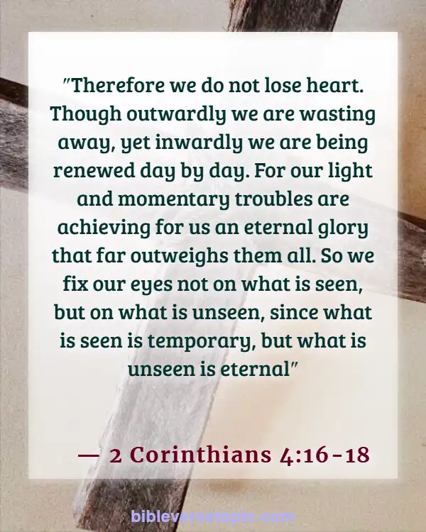 Bible Verses For Encouragement For The Sick (2 Corinthians 4:16-18)