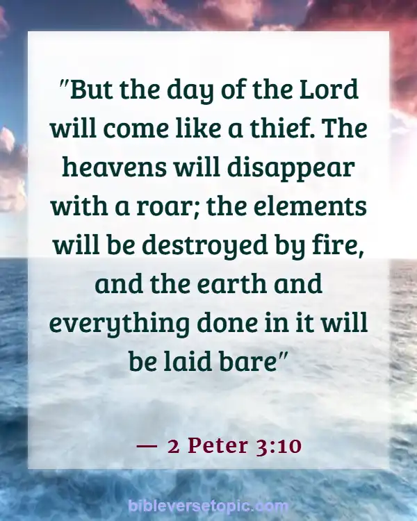 Bible Verses About Destruction Of The Earth By Fire (2 Peter 3:10)
