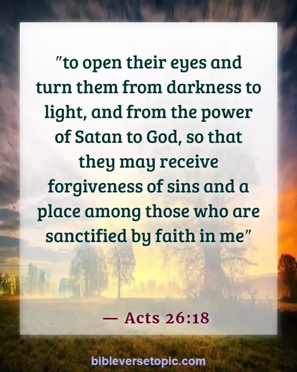 Bible Verses About  Changing From Bad To Good (Acts 26:18)