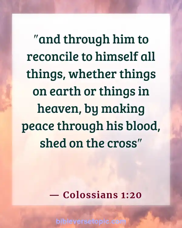Betrayal Bible Verses About Backstabbing (Colossians 1:20)