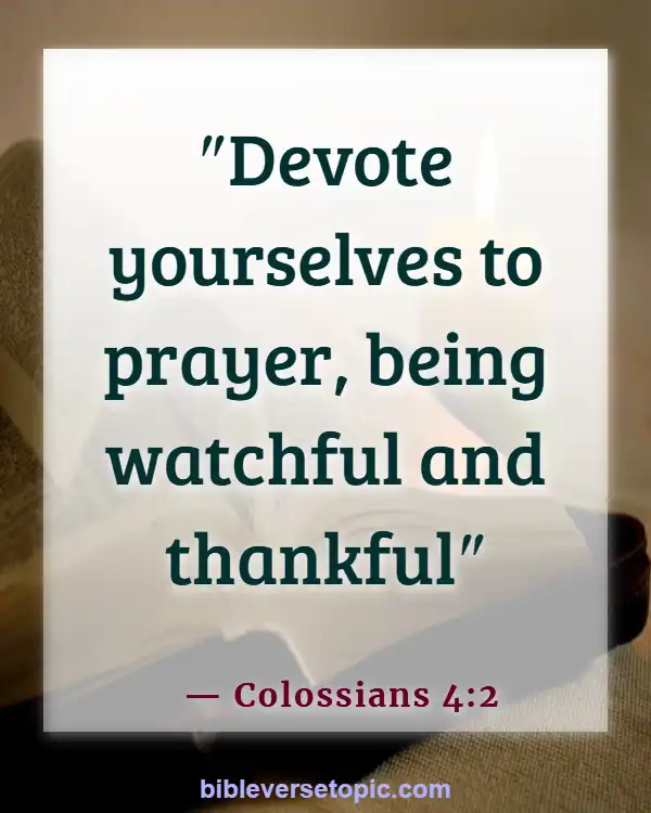 Bible Verses About Missing Someone You Love (Colossians 4:2)