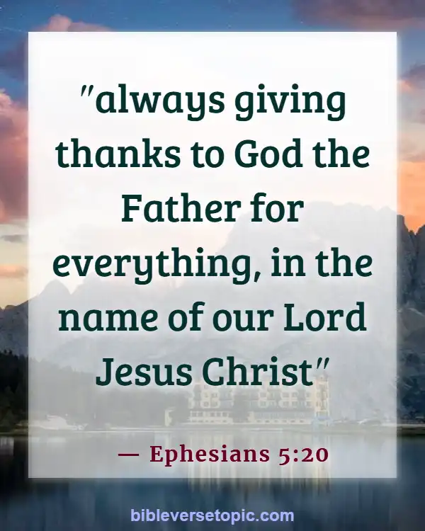 Bible Verses About Remembering What God Has Done (Ephesians 5:20)