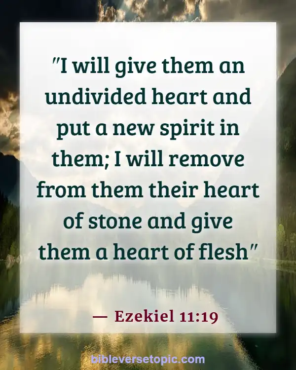 Bible Verses About  Changing From Bad To Good (Ezekiel 11:19)