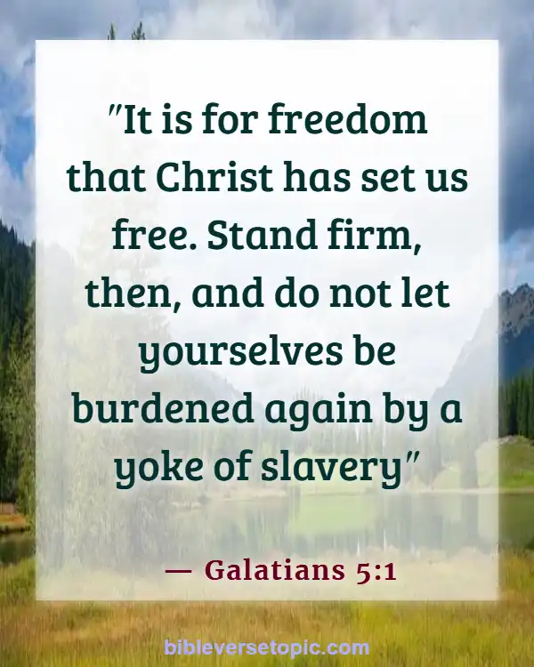 Bible Verses About Letting Go Of Someone You Love (Galatians 5:1)