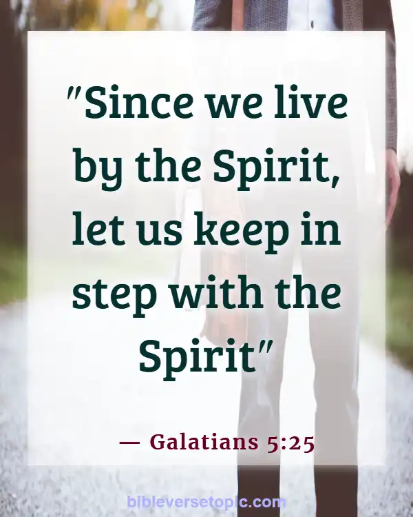 Bible Verses About Overcoming Sin, Temptation, And Lustful Thoughts (Galatians 5:25)