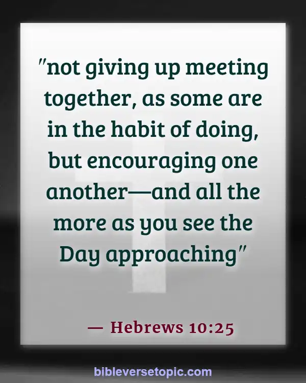 Bible Verses About The Devil Stealing Your Joy (Hebrews 10:25)