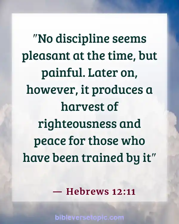 Bible Verses About Losing Friends Because Of Faith (Hebrews 12:11)