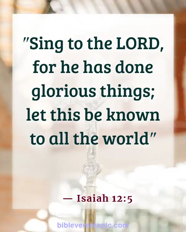 Bible Verses About worship The Lord In The Beauty Of Holiness (Isaiah 12:5)