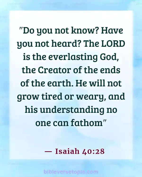 Bible Verses About God’s Beautiful Creation (Isaiah 40:28)