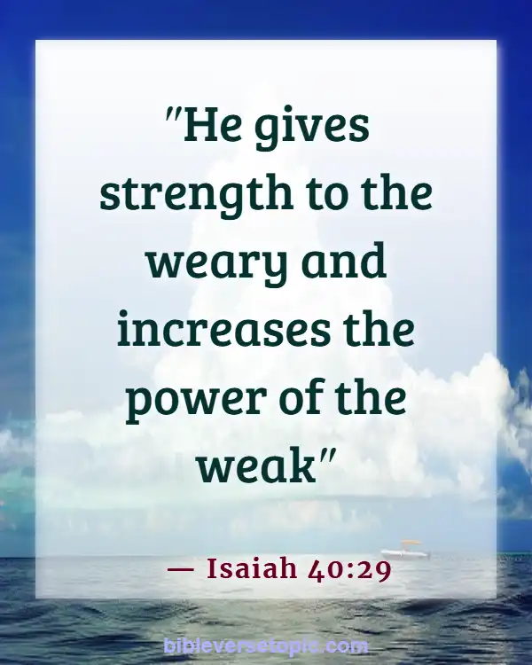 Bible Verses About Weakness And Strength For The Weak (Isaiah 40:29)