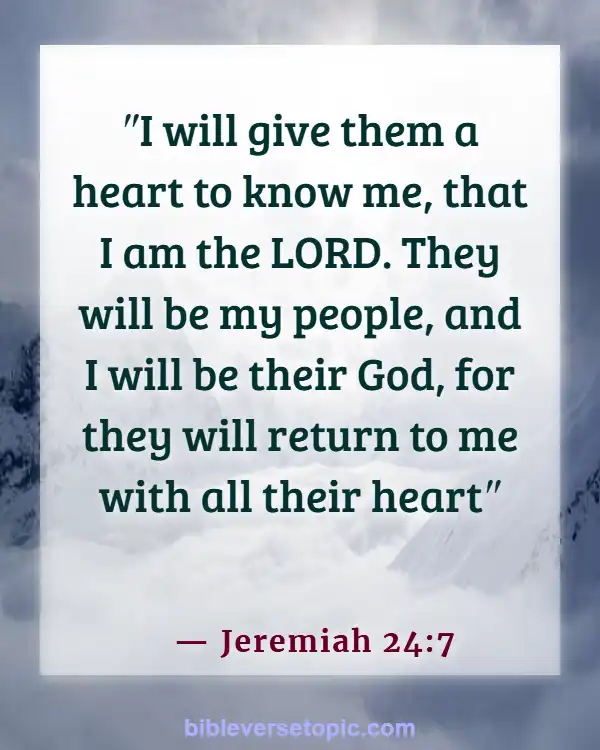 Bible Verses About  Changing From Bad To Good (Jeremiah 24:7)