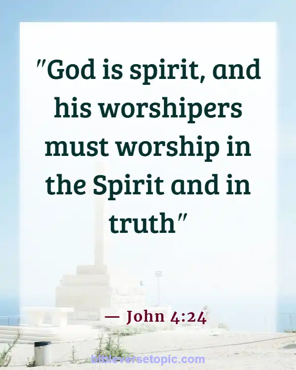 Bible Verses About worship The Lord In The Beauty Of Holiness (John 4:24)