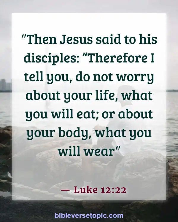 Bible Verses About Overthinking And Anxiety (Luke 12:22)