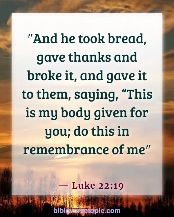 Bible Verses About Remembering What God Has Done (Luke 22:19)