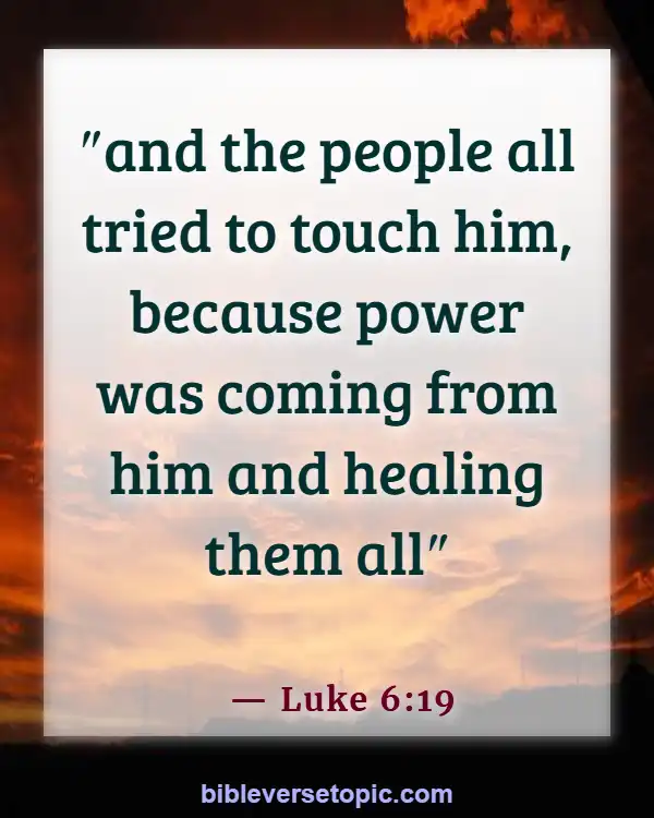 Bible Verses For Encouragement For The Sick (Luke 6:19)