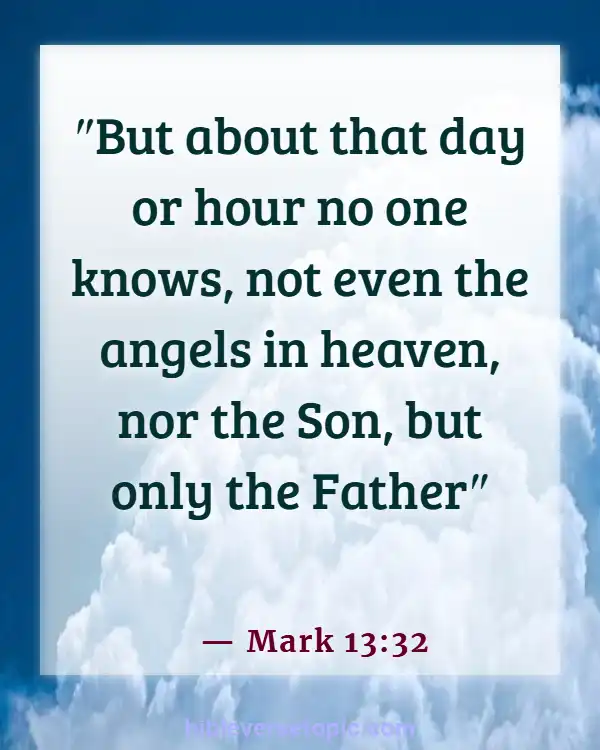 Bible Verses About Being Ready For The Second Coming (Mark 13:32)