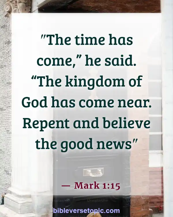 Bible Verses About  Changing From Bad To Good (Mark 1:15)