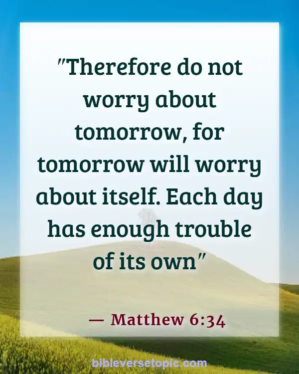 Bible Verses About Overthinking And Anxiety (Matthew 6:34)