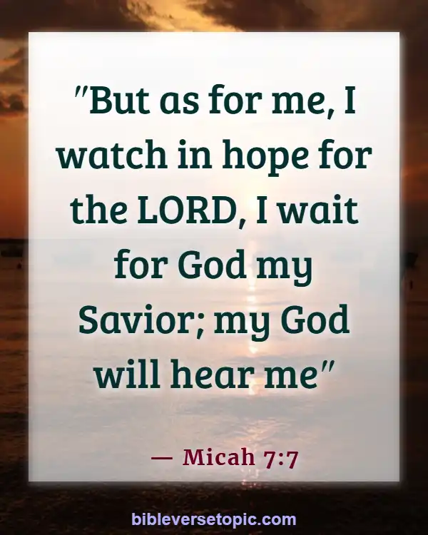 Bible Verses About Crying Out To God For Help (Micah 7:7)
