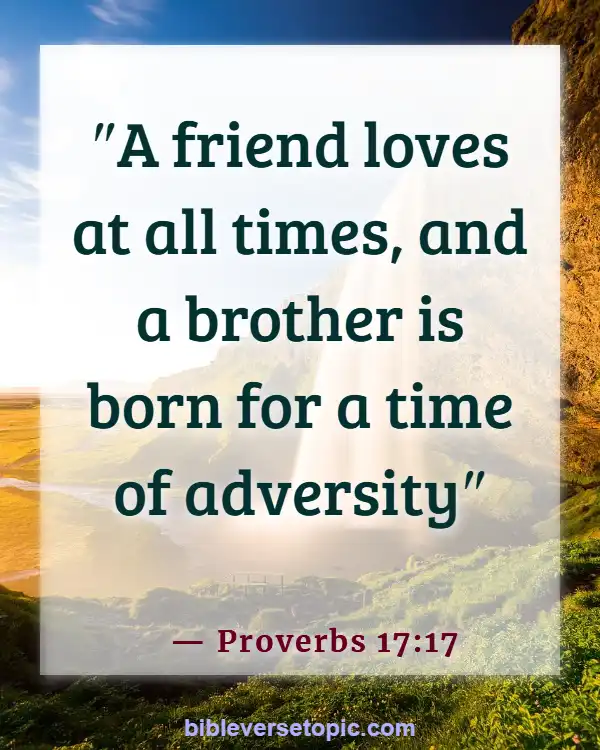Bible Verses About Friendship And Relationship With God (Proverbs 17:17)