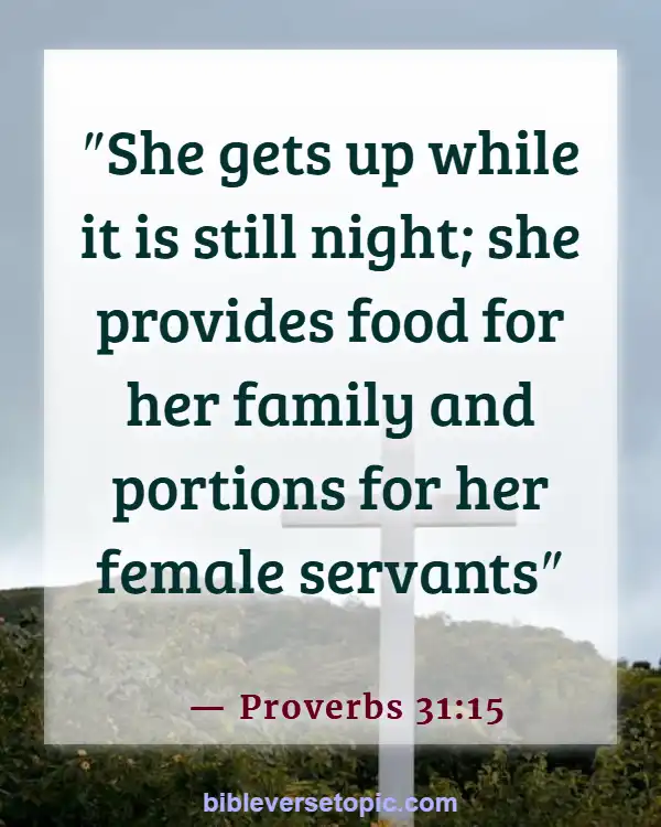 Bible Verses About Hard Working Woman (Proverbs 31:15)