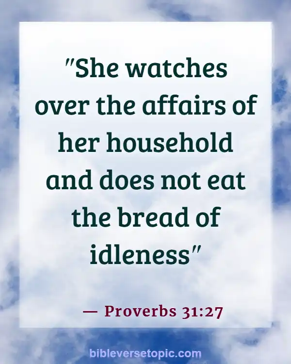 Bible Verses About Hard Working Woman (Proverbs 31:27)