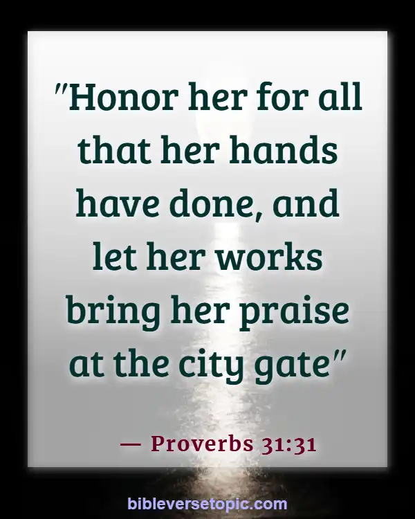 Bible Verses About Hard Working Woman (Proverbs 31:31)