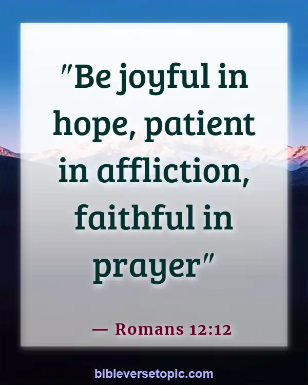 Bible Verses About Missing Someone You Love (Romans 12:12)