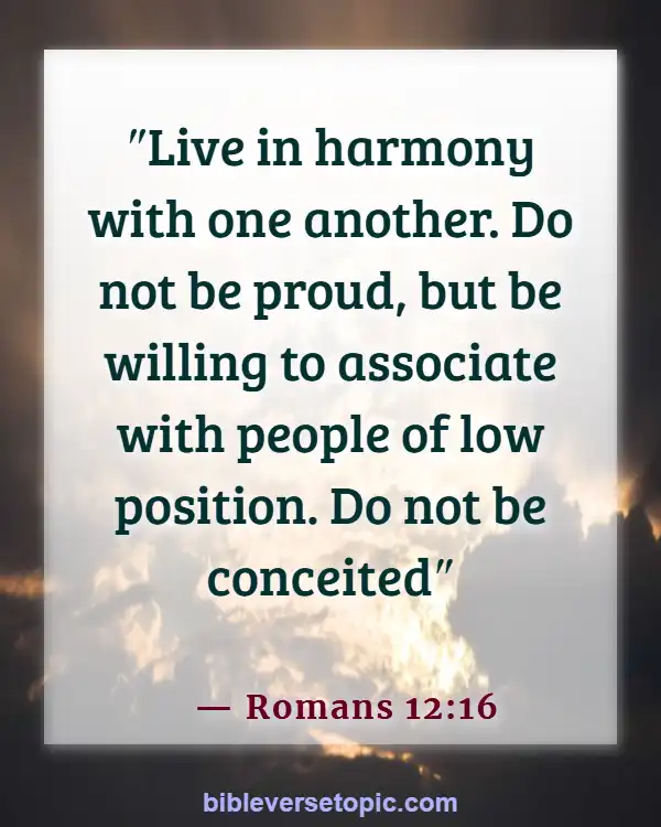 Bible Verses About Friendship And Relationship With God (Romans 12:16)