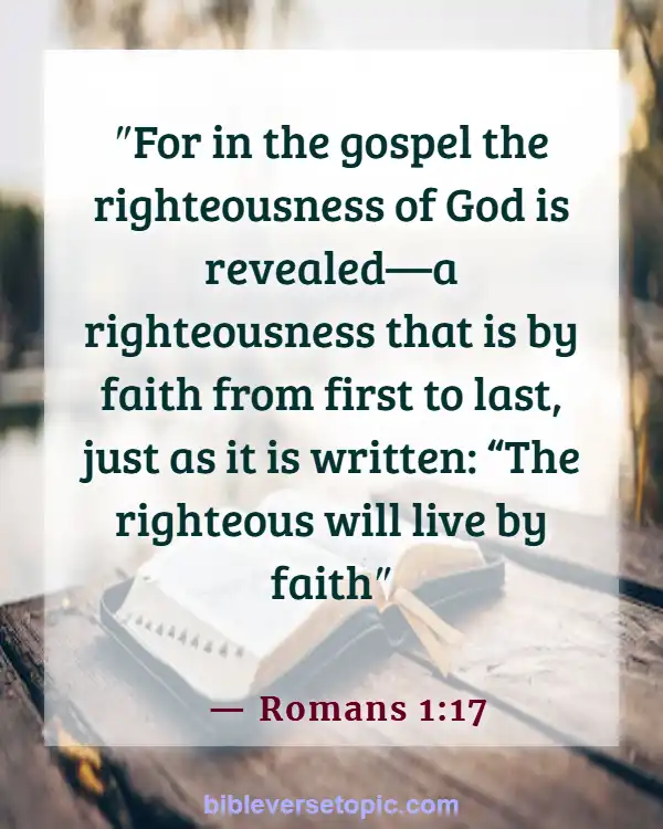 Bible Verses About  Changing From Bad To Good (Romans 1:17)
