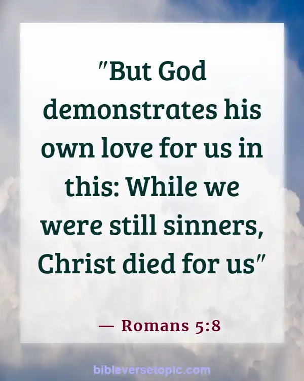 Bible Verses About God’s Love Never Failing (Romans 5:8)