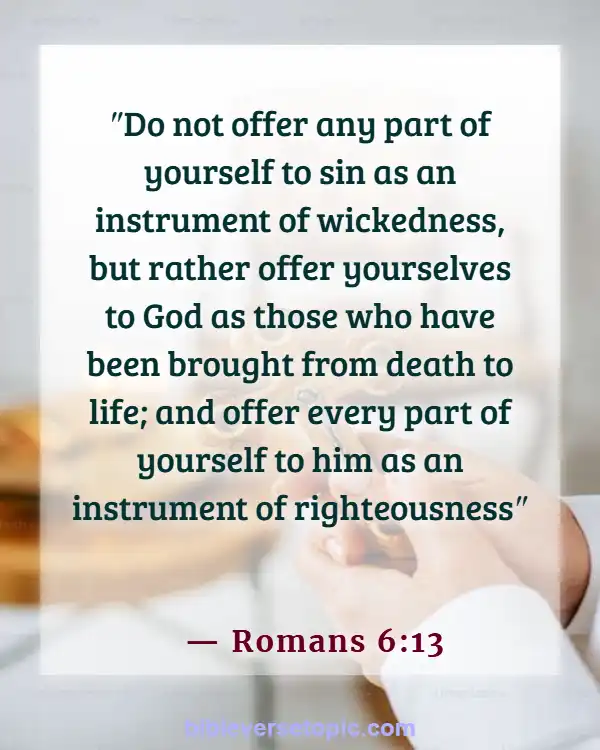 Bible Verses About worship The Lord In The Beauty Of Holiness (Romans 6:13)