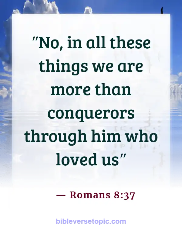 Bible Verses About Overcoming Sin, Temptation, And Lustful Thoughts (Romans 8:37)