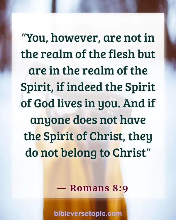 Bible Verses About  Changing From Bad To Good (Romans 8:9)