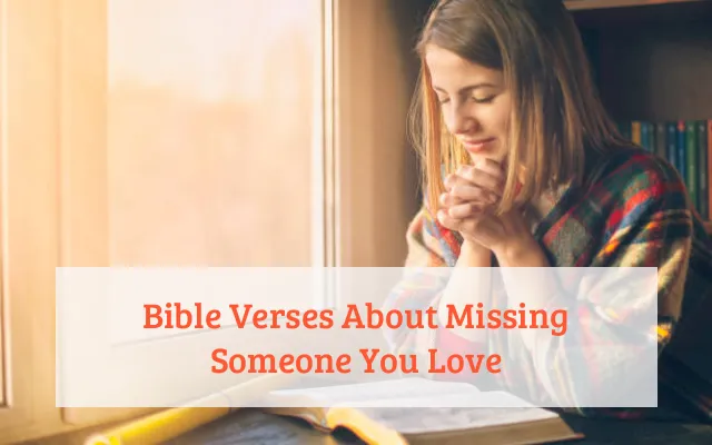Bible Verses About Missing Someone You Love