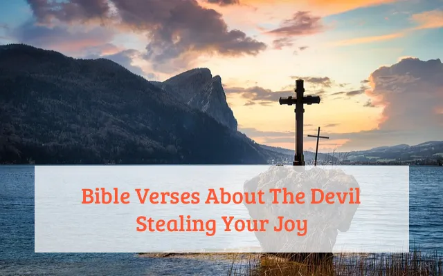 Bible Verses About The Devil Stealing Your Joy